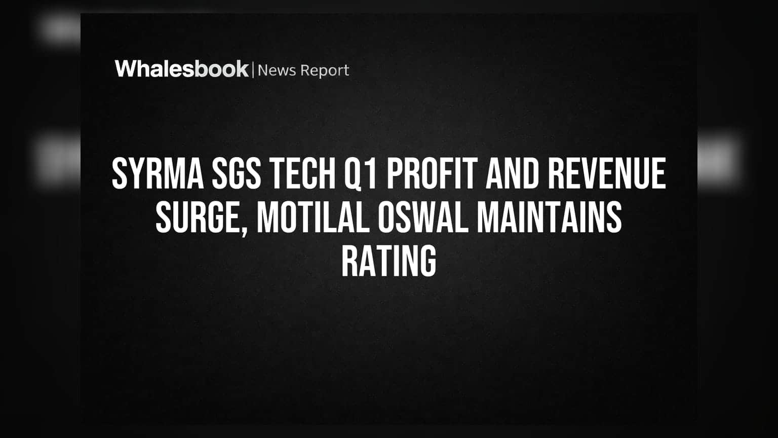 Syrma SGS Tech: அசத்தும் வளர்ச்சி! வருவாய் **68%** உயர்வு, ₹1,770 இலக்குடன் Motilal Oswal