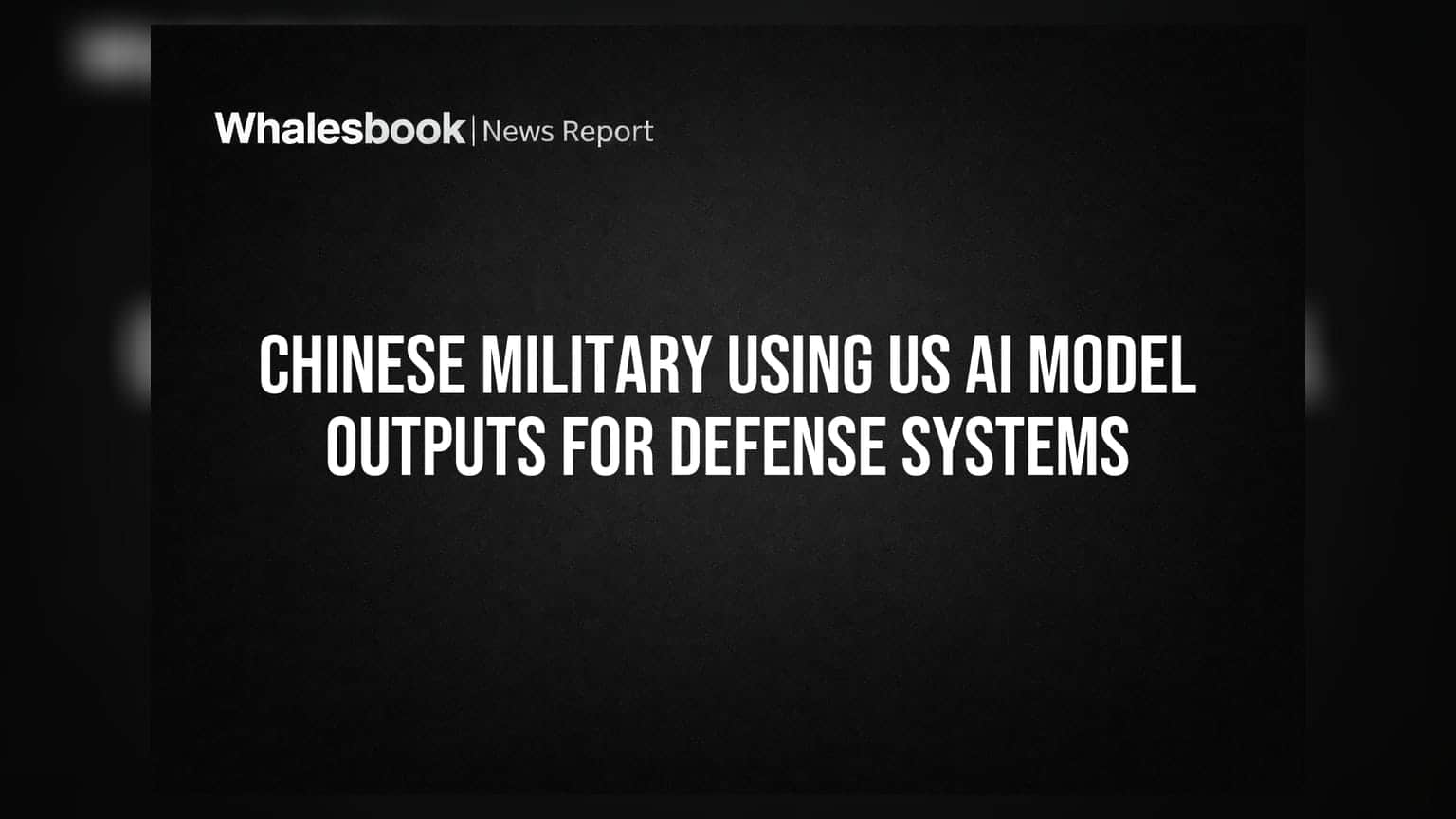 Chinese Military Using US AI Model Outputs for Defense Systems