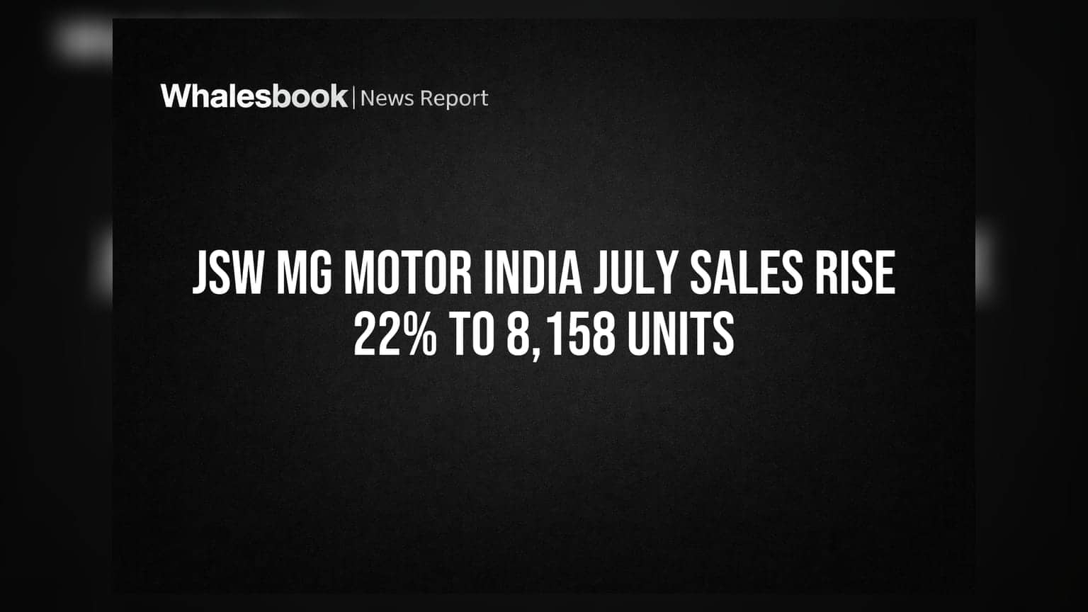 JSW MG Motor India: જુલાઈમાં વેચાણમાં **22%** નો મોટો ઉછાળો, **8,158** યુનિટ્સનું ઐતિહાસિક વેચાણ!
