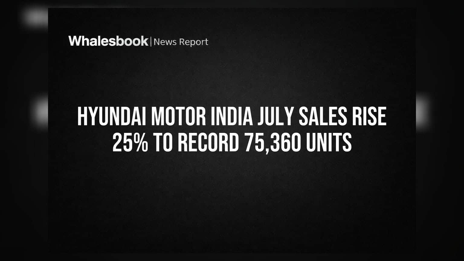 Hyundai Motor India July Sales Rise 25% To Record 75,360 Units