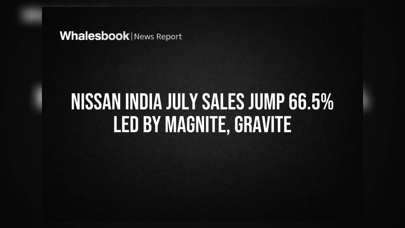 Nissan India July Sales Jump 66.5% Led By Magnite, Gravite