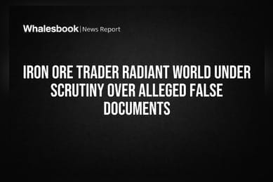 Iron Ore Trader Radiant World Under Scrutiny Over Alleged False Documents