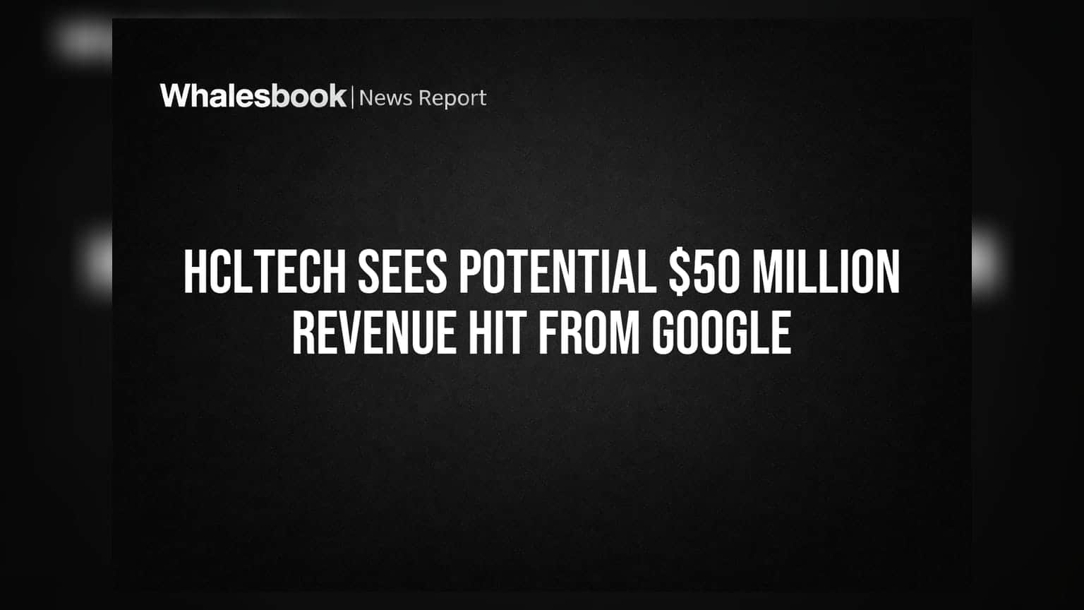HCLTech को Google से बड़ा झटका! ₹50 मिलियन का रेवेन्यू घट सकता है, जानें वजह