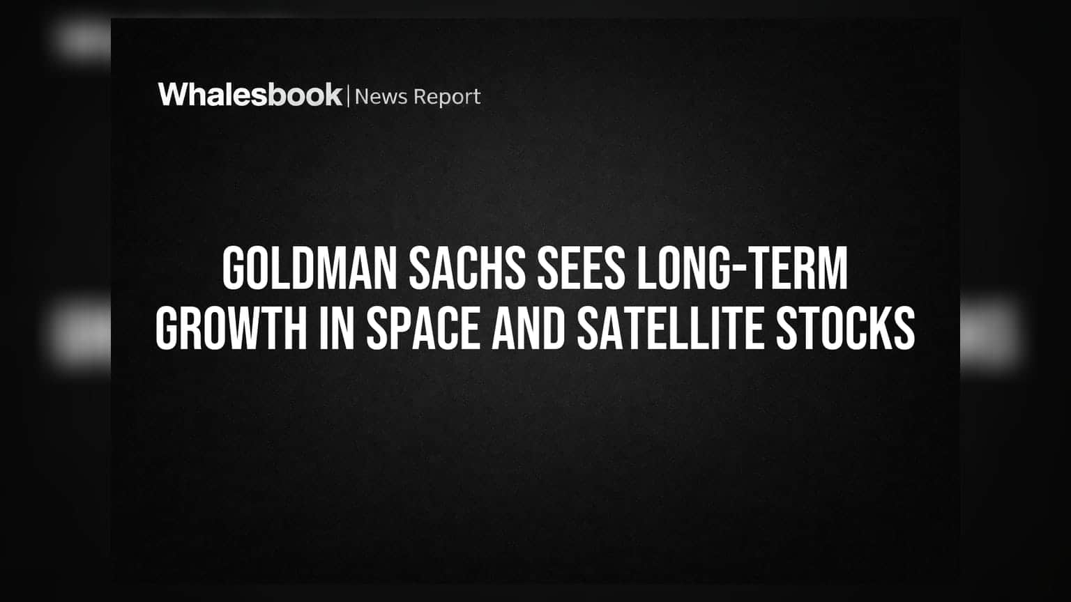 Goldman Sachs की रिपोर्ट: अंतरिक्ष और सैटेलाइट स्टॉक्स में लंबी अवधि की ग्रोथ, पर निवेशकों को रहना होगा सावधान!