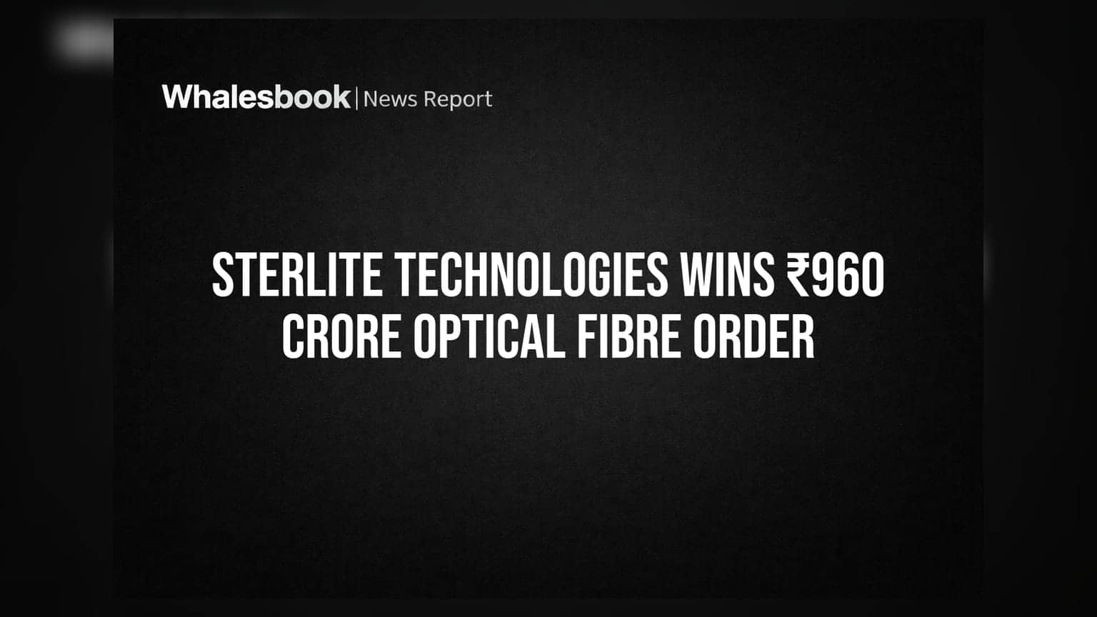 Sterlite Technologies: భారీ ఆర్డర్ తో దూసుకుపోతున్న STL.. ₹960 కోట్ల డీల్!