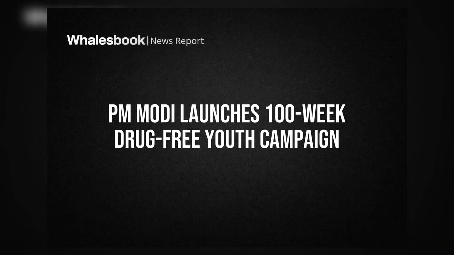 PM Modi Launches 100-Week Drug-Free Youth Campaign