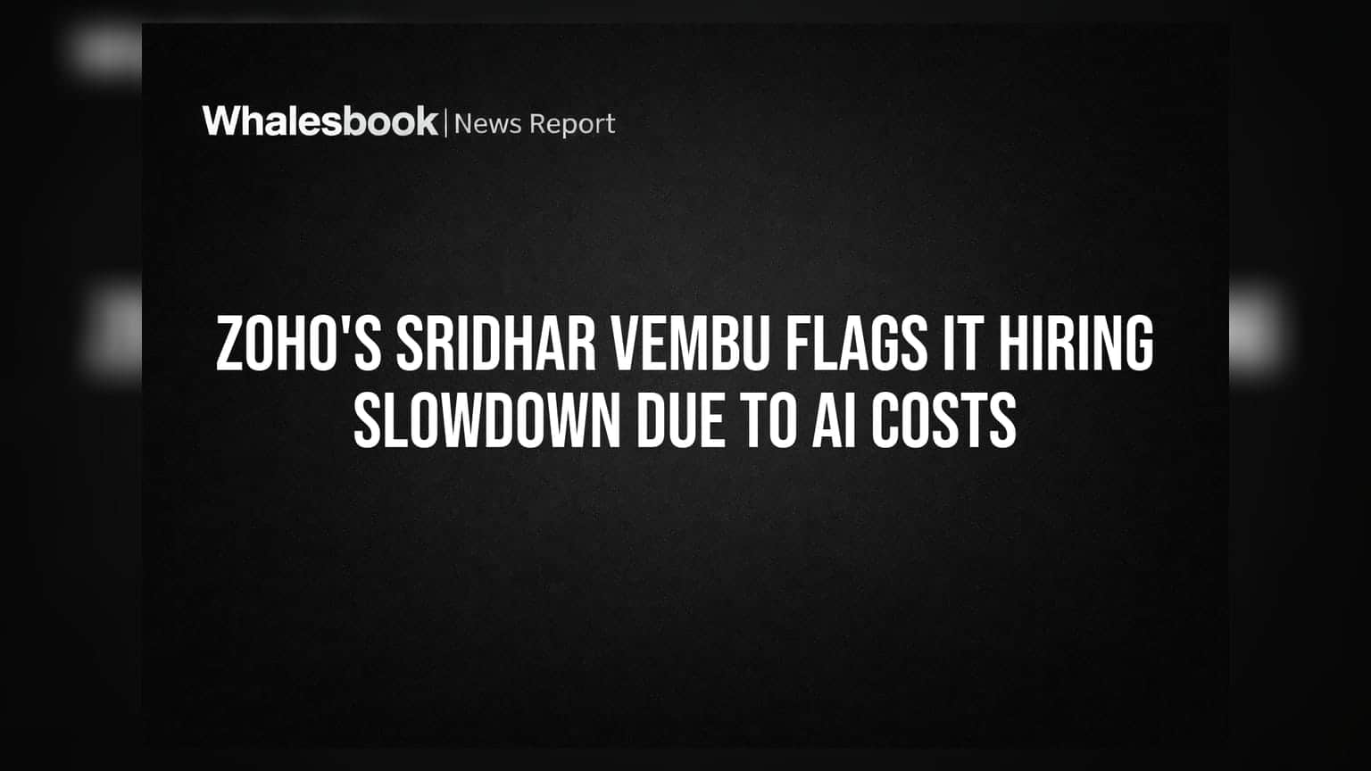 Zoho சீனிவாசனிடம் அதிர்ச்சி தகவல்: AI செலவுகளால் IT பணியமர்த்தல் குறைப்பு!