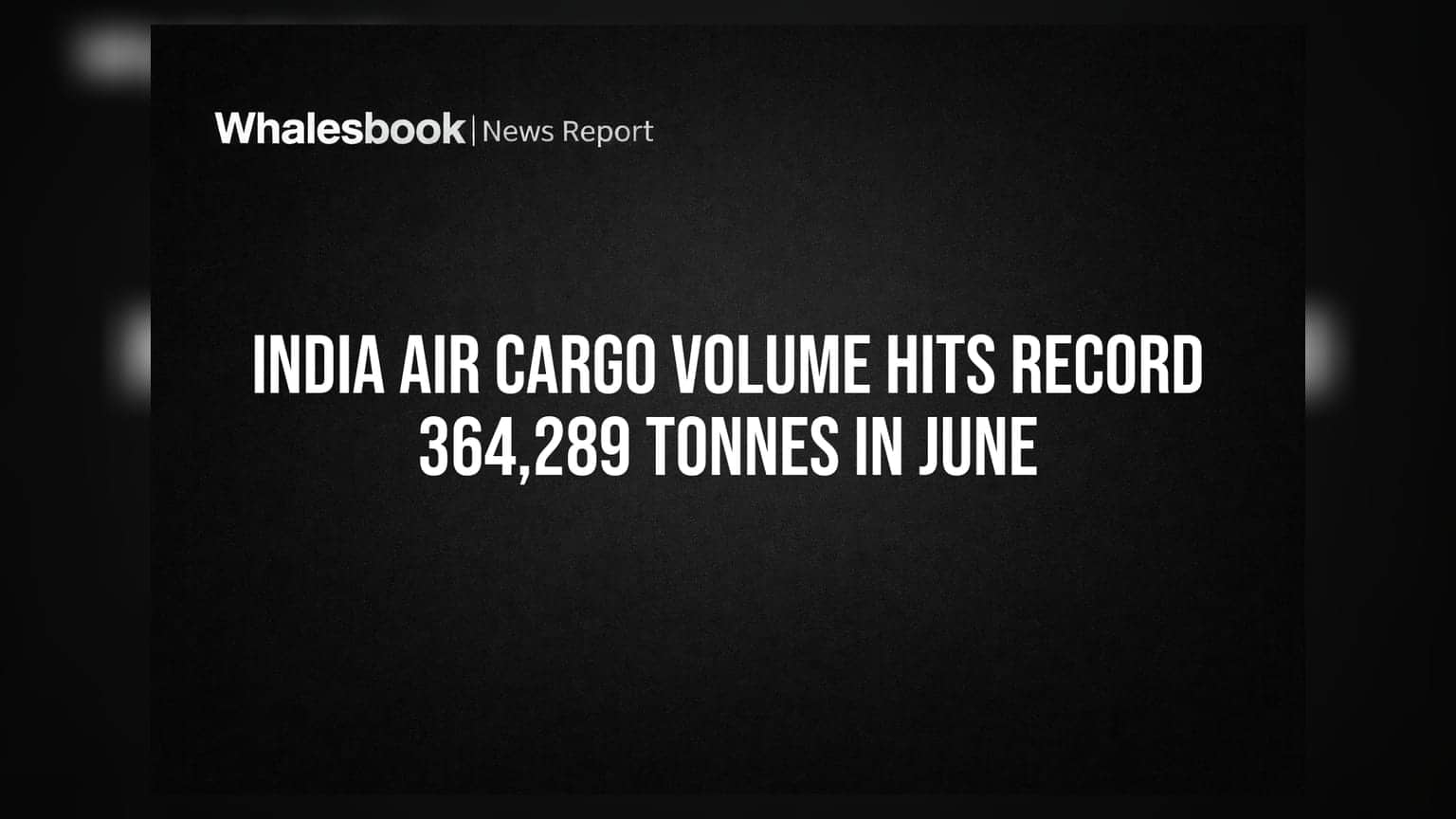 India Air Cargo Volume Hits Record 364,289 Tonnes in June