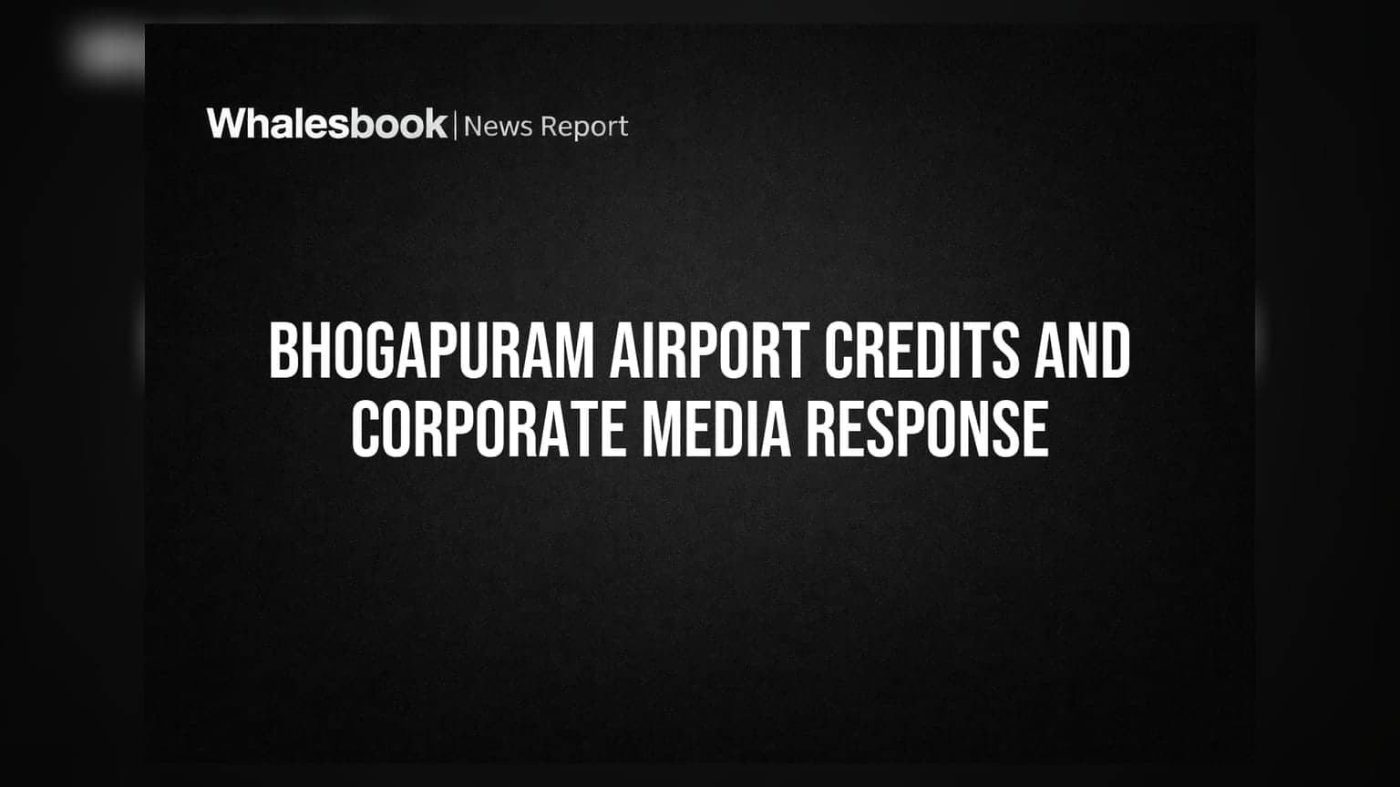 Bhogapuram Airport Credits and Corporate Media Response