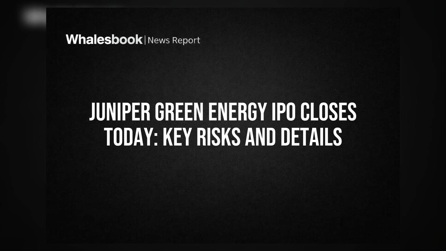 Juniper Green Energy IPO: ਅੱਜ ਆਖਰੀ ਦਿਨ! ਨਿਵੇਸ਼ ਤੋਂ ਪਹਿਲਾਂ ਜਾਣੋ ਵੱਡੇ ਖਤਰੇ