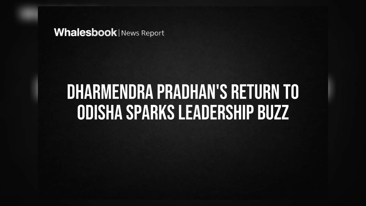 Dharmendra Pradhan's Return to Odisha Sparks Leadership Buzz