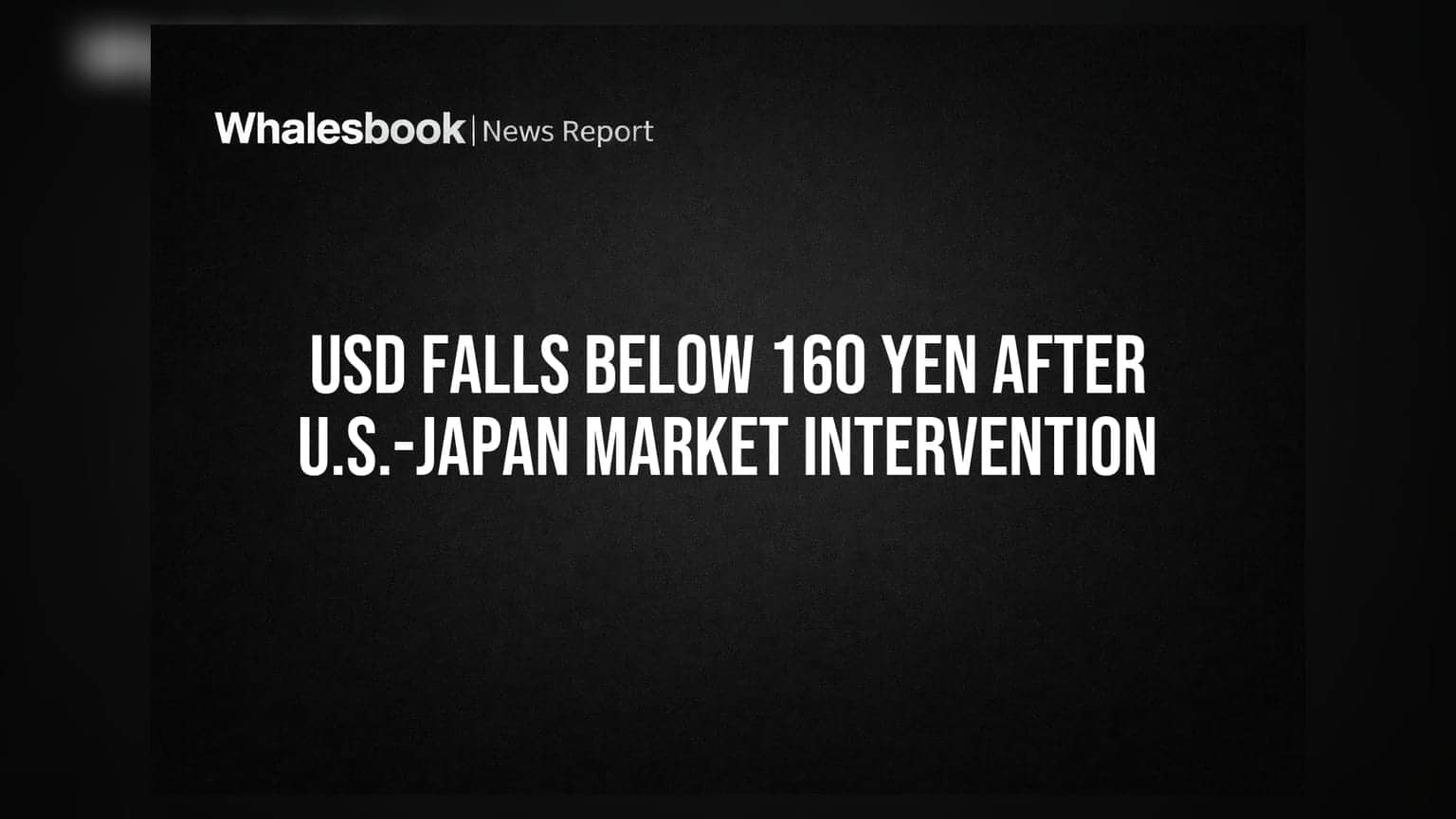 USD/JPY Exchange Rate: डॉलर 160 येन के नीचे गिरा, अमेरिका-जापान ने किया हस्तक्षेप!