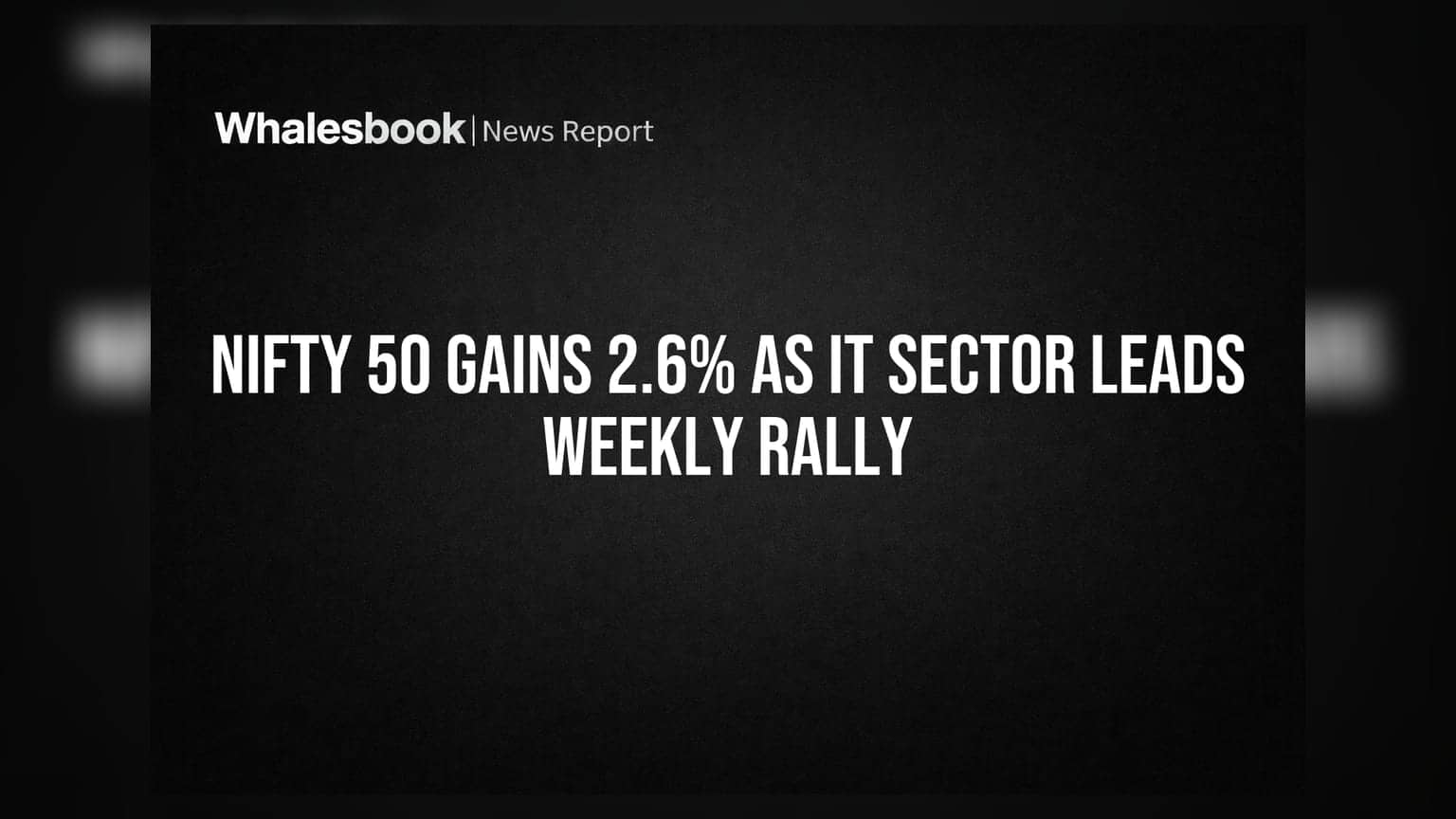 Nifty 50 की तूफानी वापसी: IT सेक्टर ने दिखाई दम, हफ्ते भर में **2.6%** की बढ़त