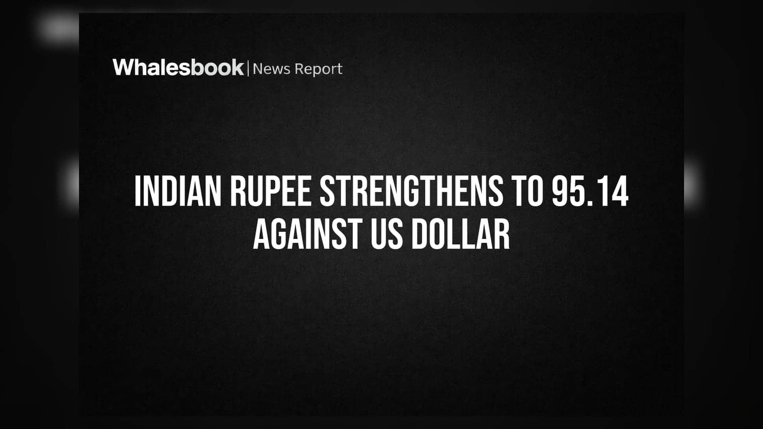 Indian Rupee Strengthens to 95.14 Against US Dollar