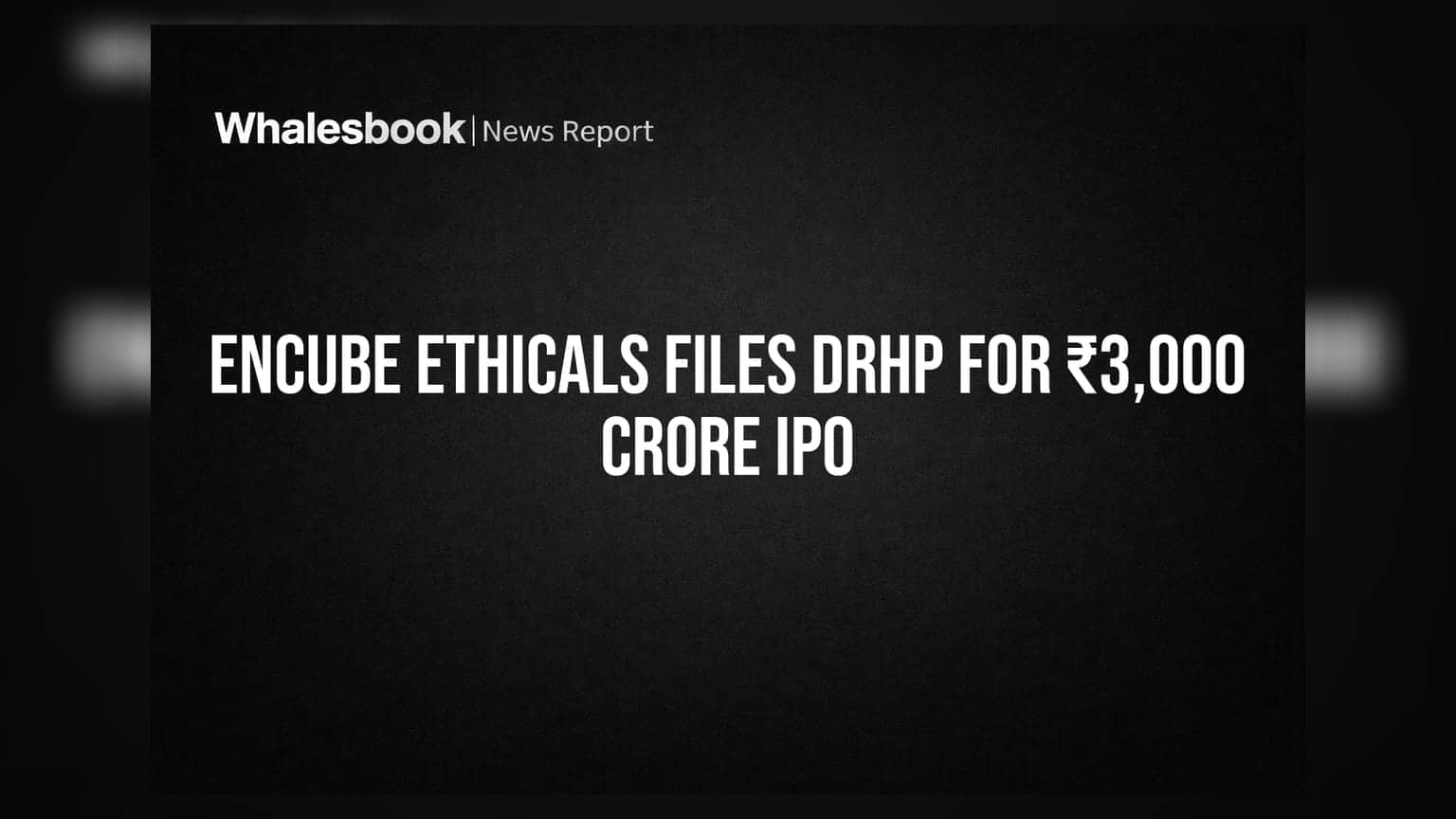 Encube Ethicals IPO: ₹3,000 ਕਰੋੜ ਦਾ ਆਫਰ ਫੋਰ ਸੇਲ, ਨਿਵੇਸ਼ਕਾਂ ਲਈ ਕੀ ਹੈ ਖਾਸ?