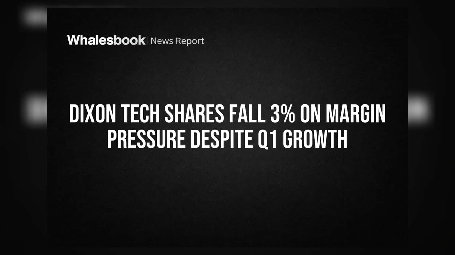 Dixon Tech Shares: ਮਾਰਜਿਨ ਦੇ ਦਬਾਅ ਕਾਰਨ **3%** ਡਿੱਗੇ ਸ਼ੇਅਰ, Q1 ਵਿੱਚ ਹੋਈ ਵਾਧਾ