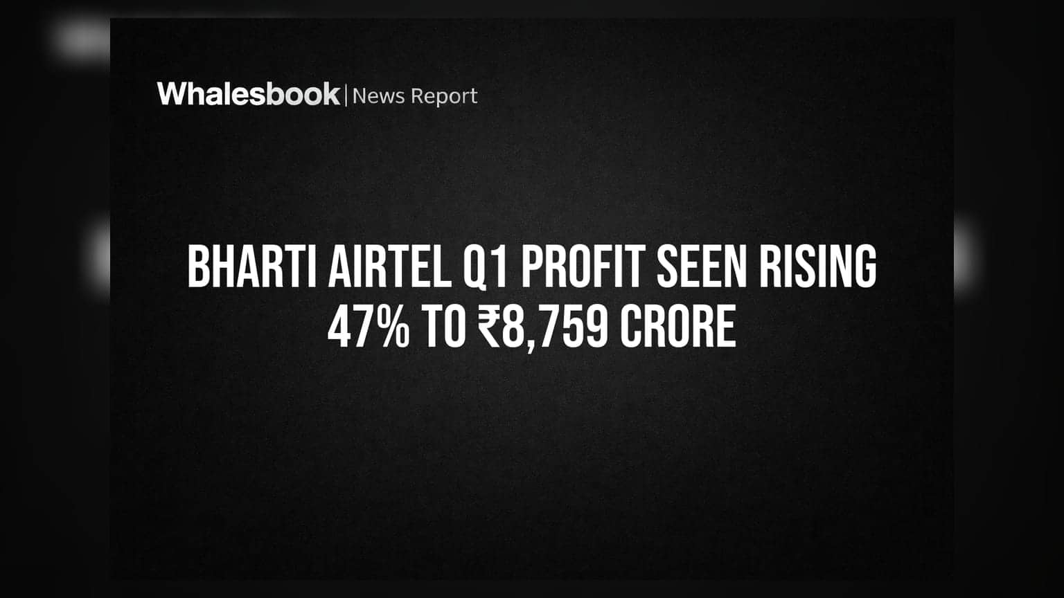 Bharti Airtel: Q1 માં પ્રોફિટમાં **47%** નો ધમાકેદાર વધારો, કમાણી ₹8,759 કરોડ પહોંચી!