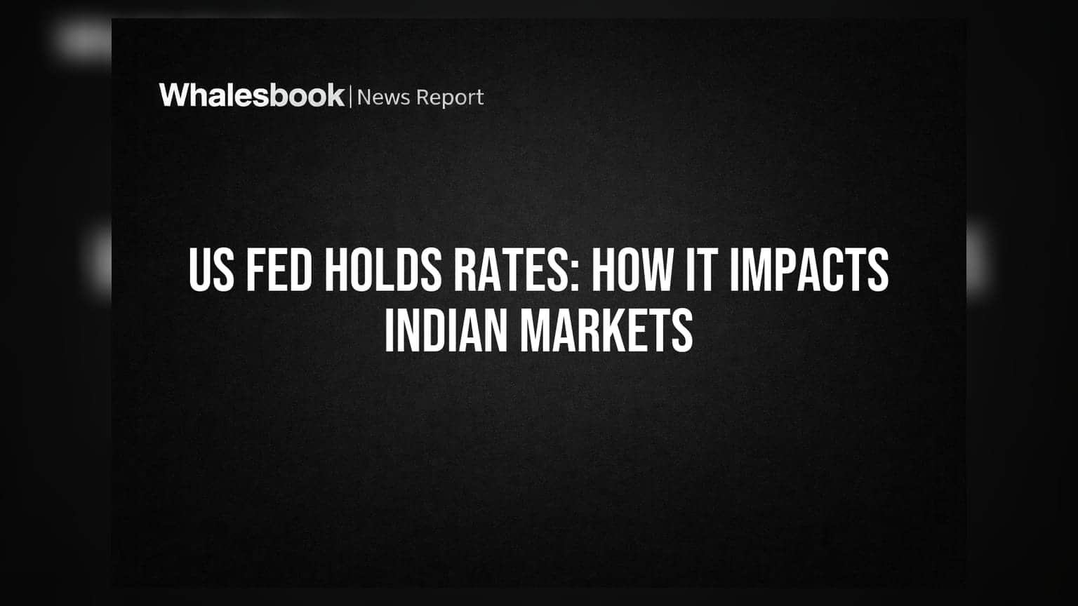 US Fed Holds Rates: How It Impacts Indian Markets