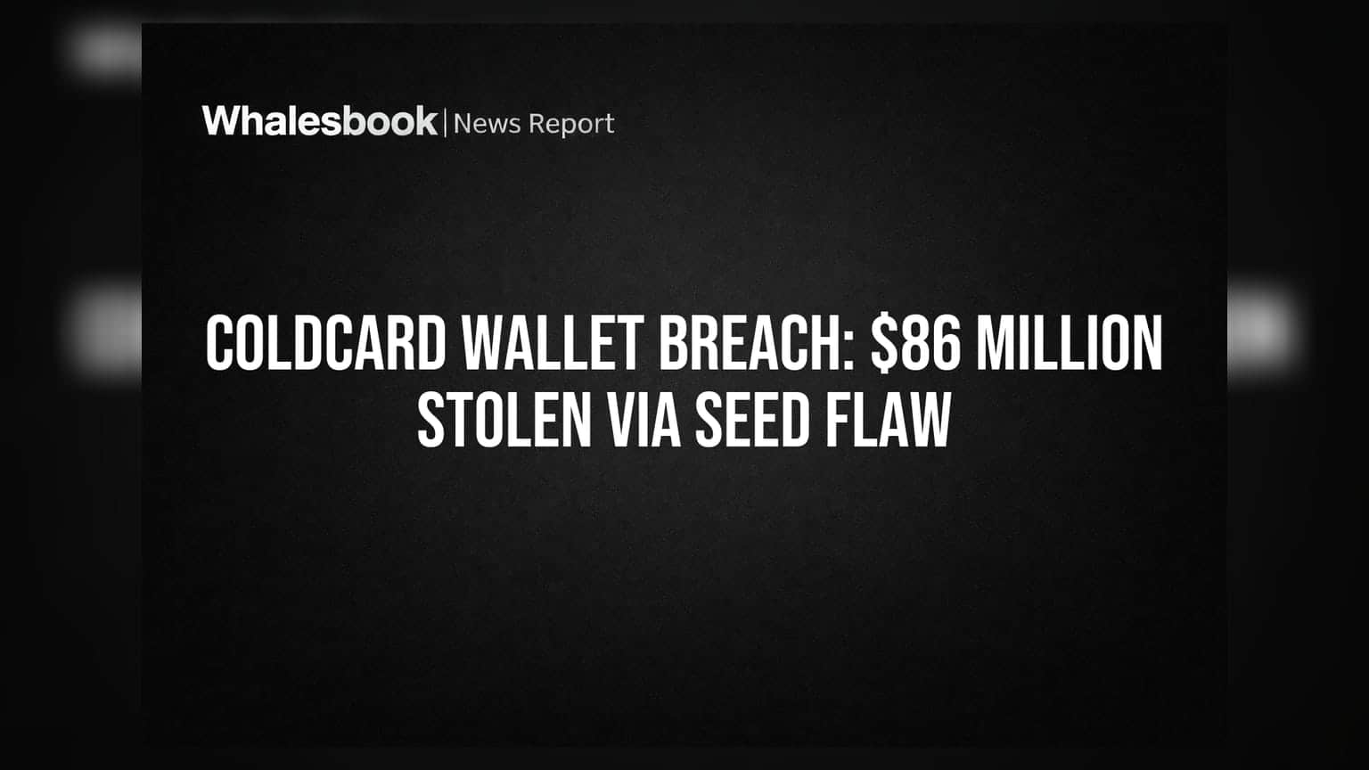 Coldcard Wallet Breach: $86 Million Stolen Via Seed Flaw