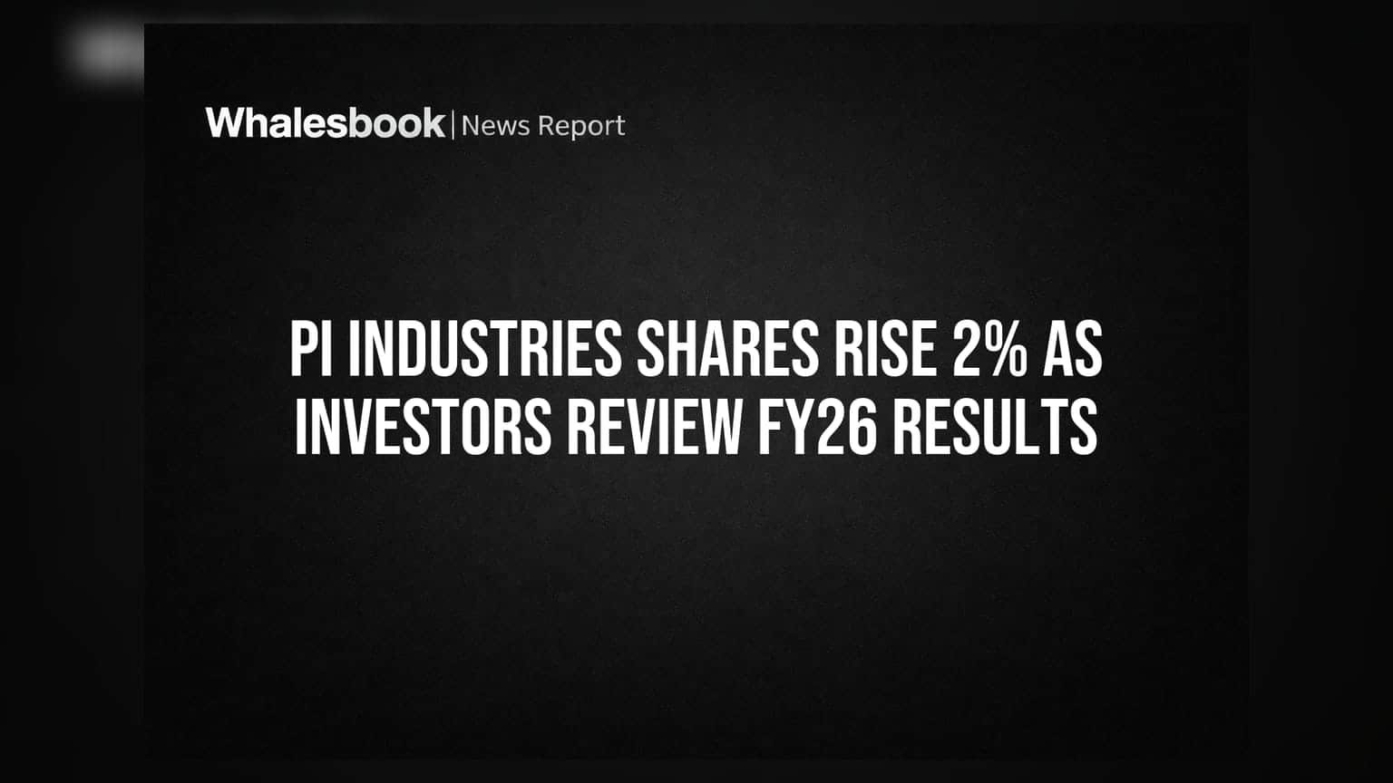 PI Industries Share Price: રોકાણકારો માટે ચિંતાનો વિષય? FY26ના Results બાદ શેરમાં 2% નો વધારો