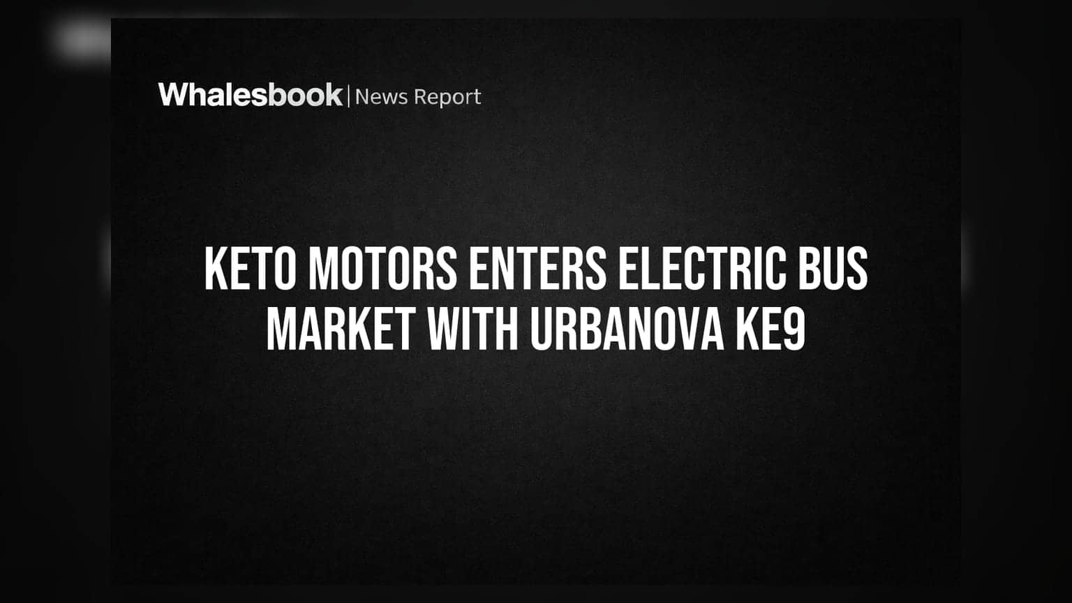 Keto Motors Enters Electric Bus Market With Urbanova KE9