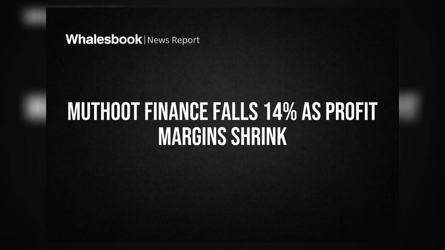 Muthoot Finance Falls 14% as Profit Margins Shrink