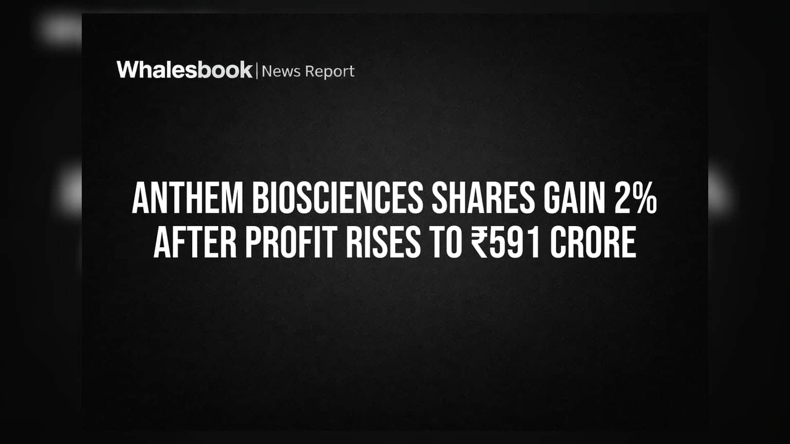 Anthem Biosciences Shares Gain 2% After Profit Rises to ₹591 Crore