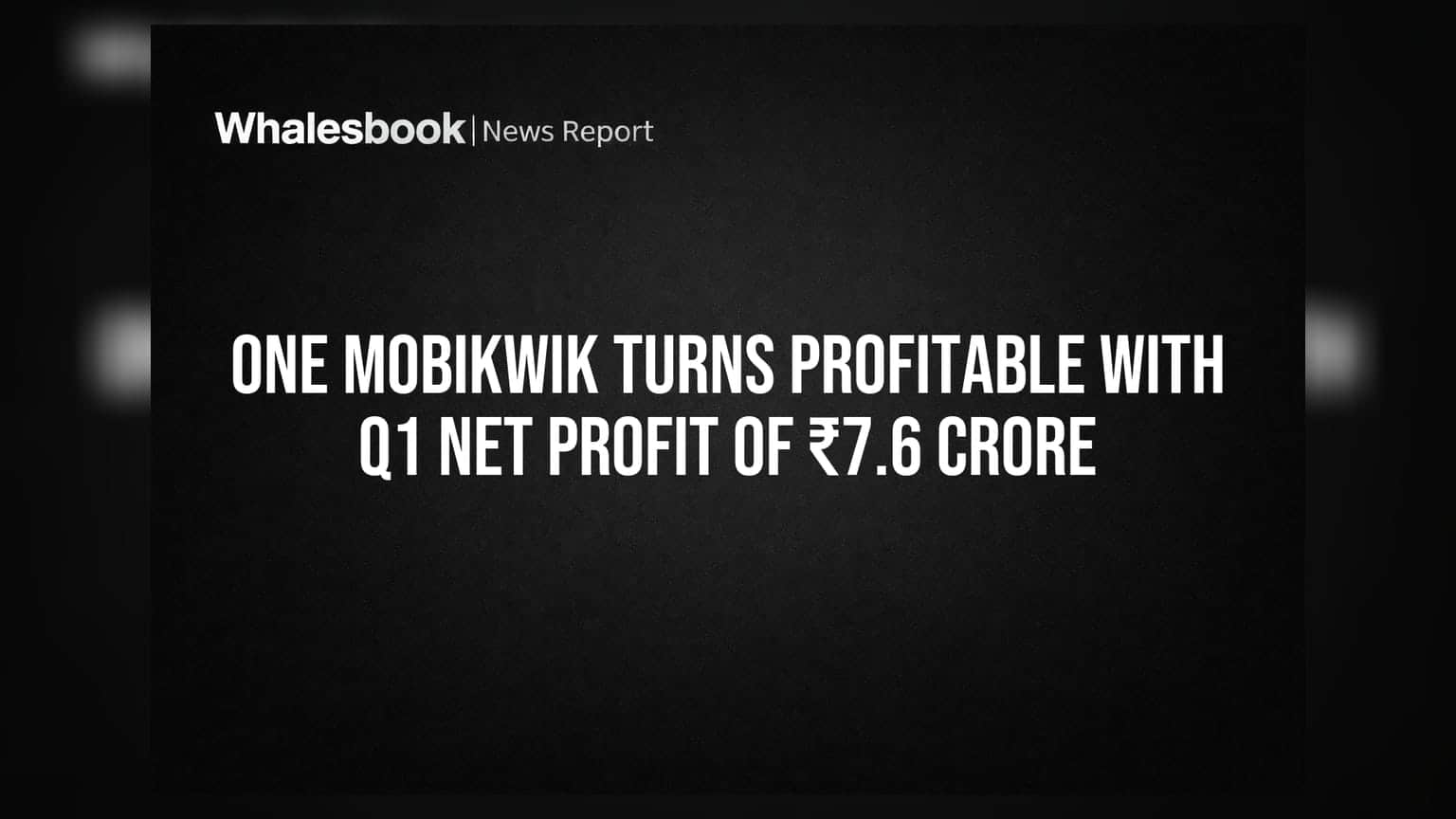 One Mobikwik શેરમાં તેજી! પ્રથમ ક્વાર્ટરમાં ₹7.6 કરોડનો ચોખ્ખો નફો, ગયું વર્ષે હતું ₹41 કરોડનું નુકસાન
