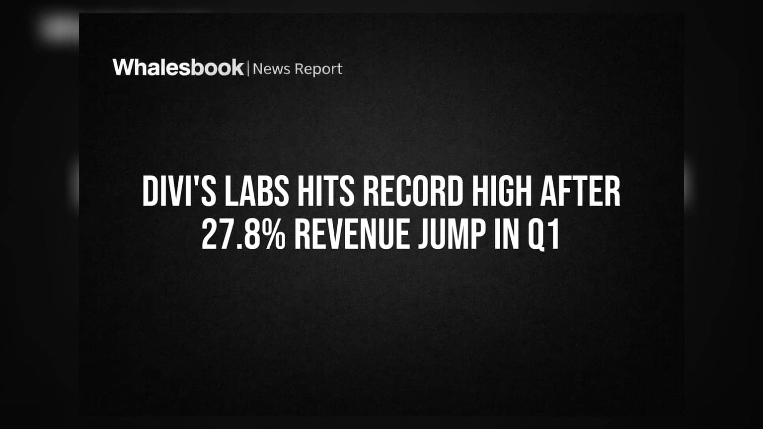 Divi's Labs Hits Record High After 27.8% Revenue Jump in Q1