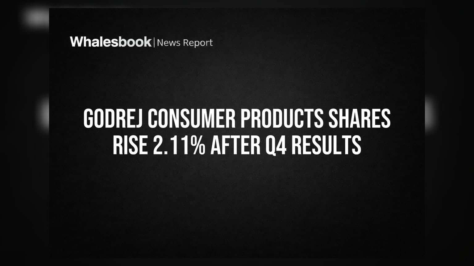 Godrej Consumer Products Shares Rise 2.11% After Q4 Results