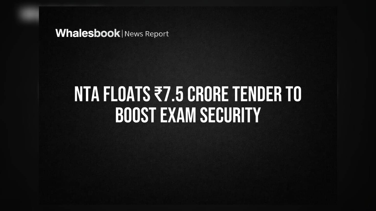 NTA Floats ₹7.5 Crore Tender to Boost Exam Security