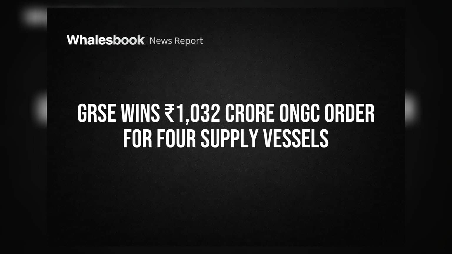 GRSE Wins ₹1,032 Crore ONGC Order for Four Supply Vessels