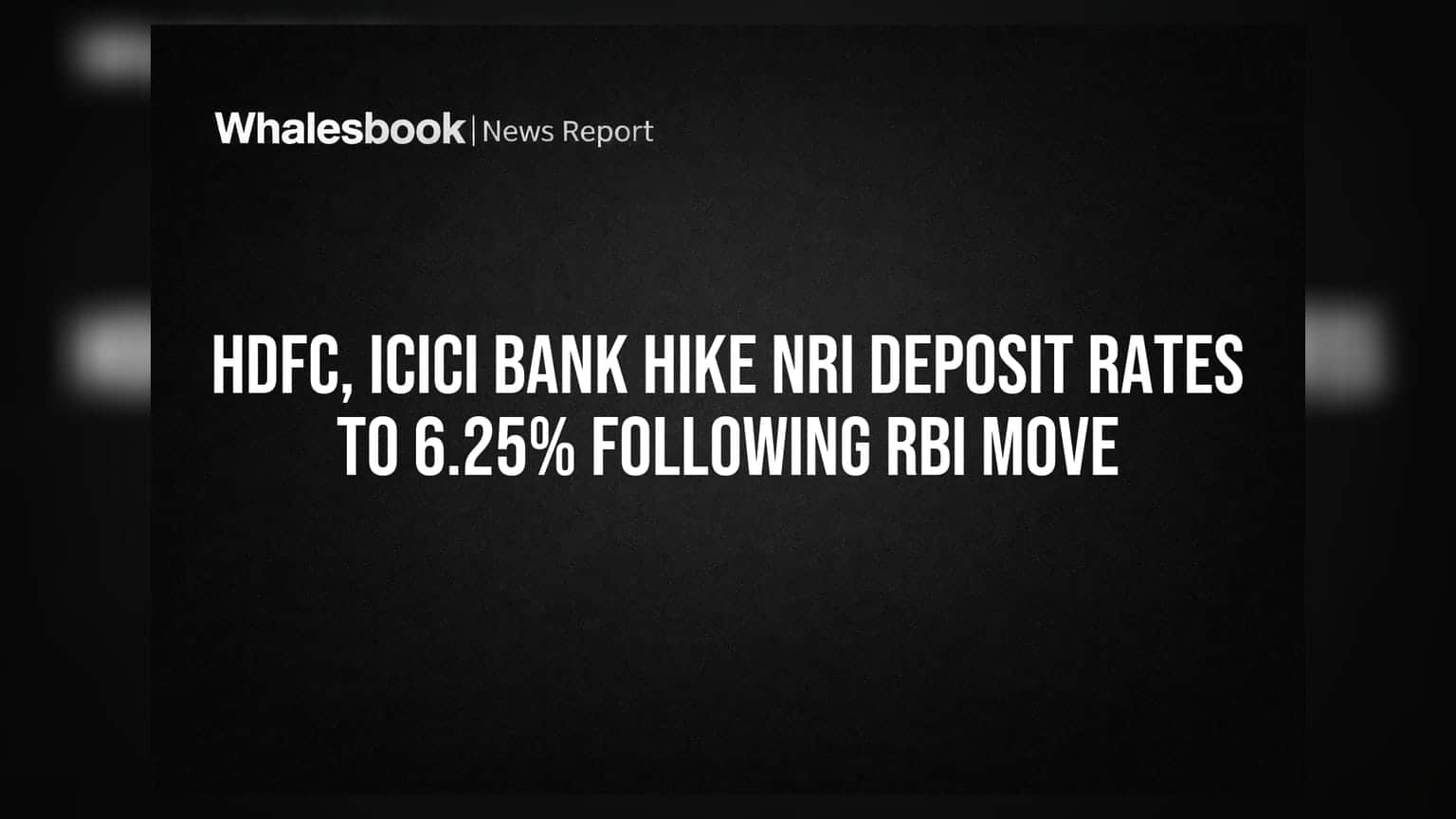 HDFC, ICICI Bank Hike NRI Deposit Rates to 6.25% Following RBI Move