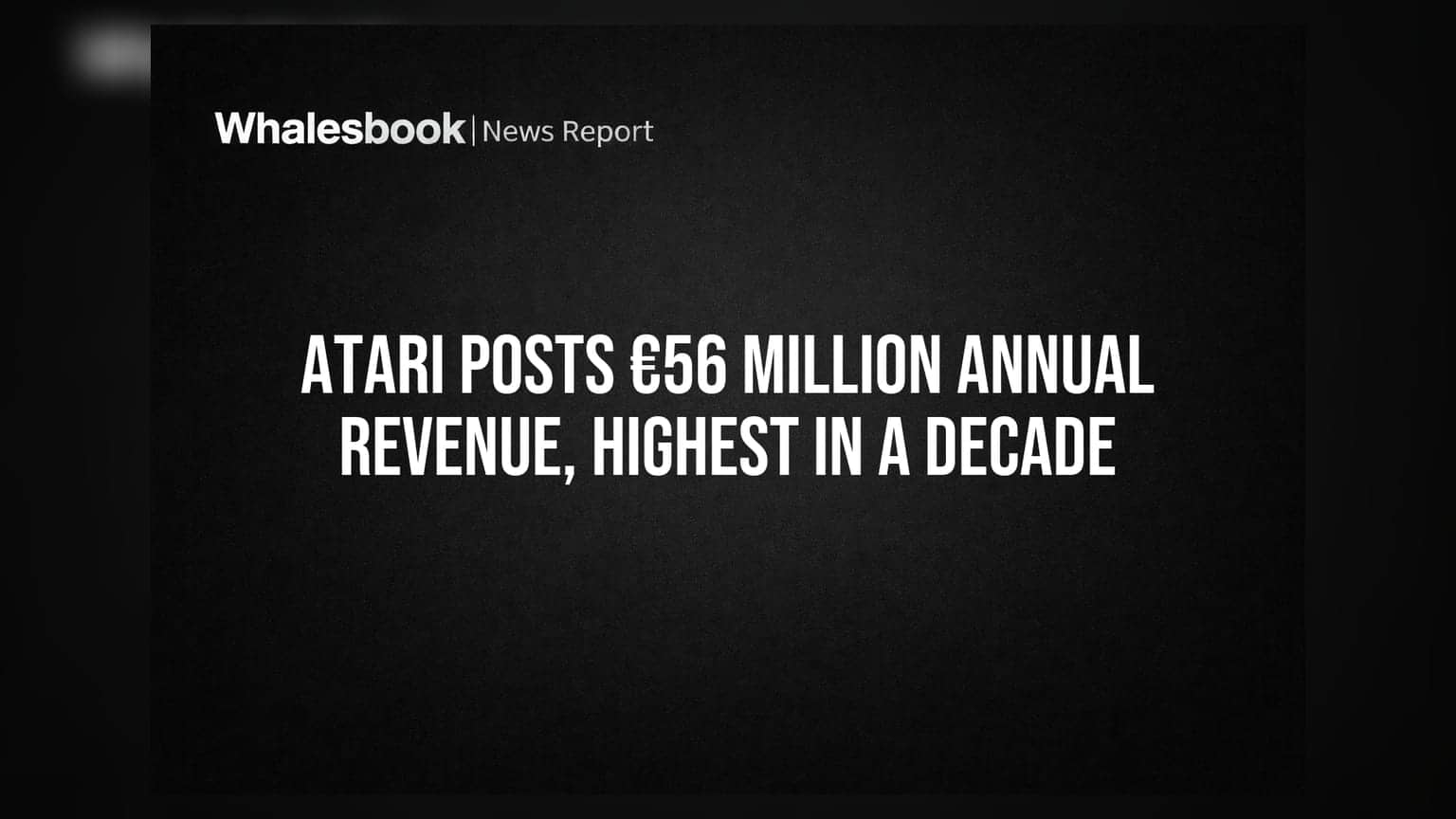 Atari Posts €56 Million Annual Revenue, Highest In A Decade