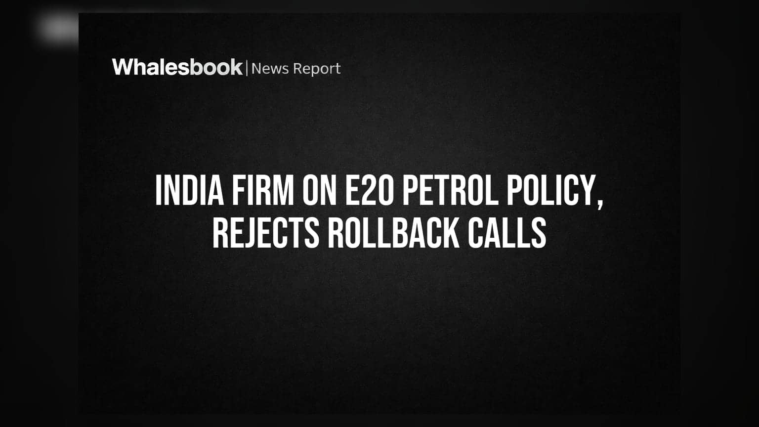 India Firm on E20 Petrol Policy, Rejects Rollback Calls
