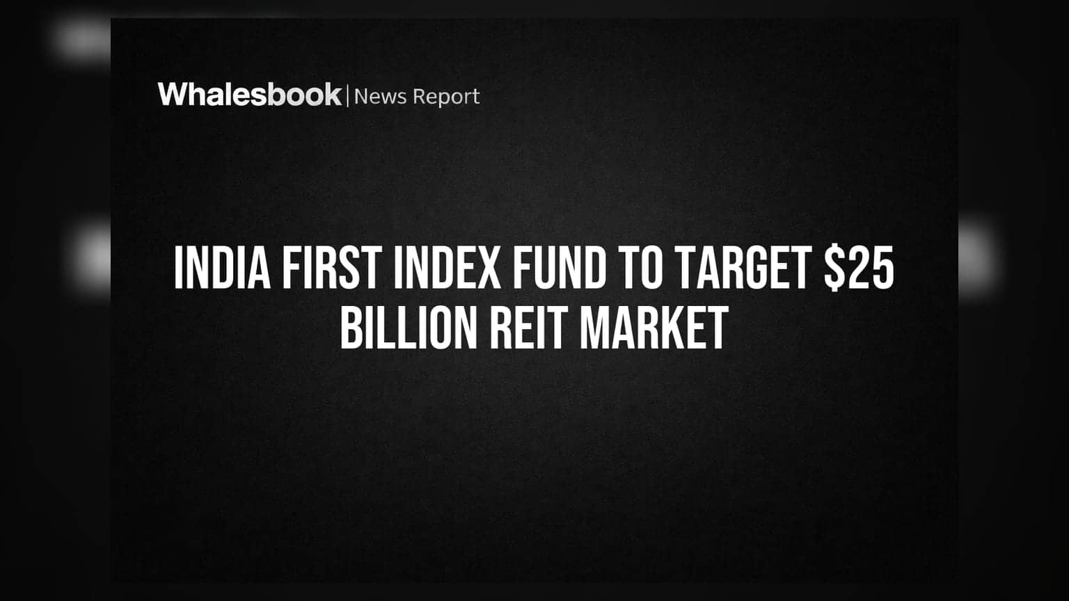 India First Index Fund To Target $25 Billion REIT Market