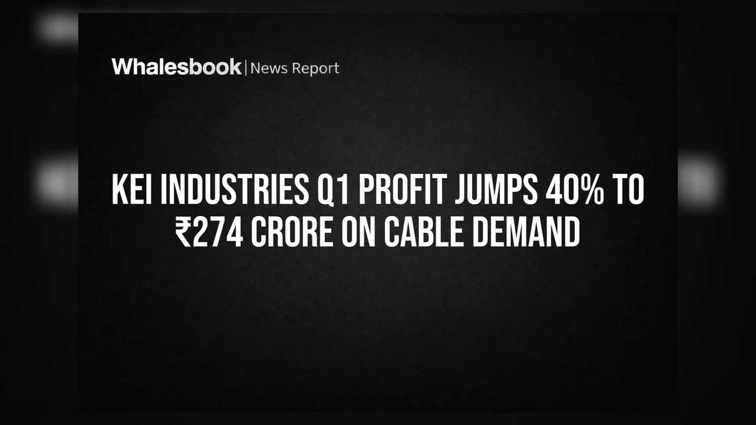 KEI Industries Q1 Profit Jumps 40% To ₹274 Crore On Cable Demand