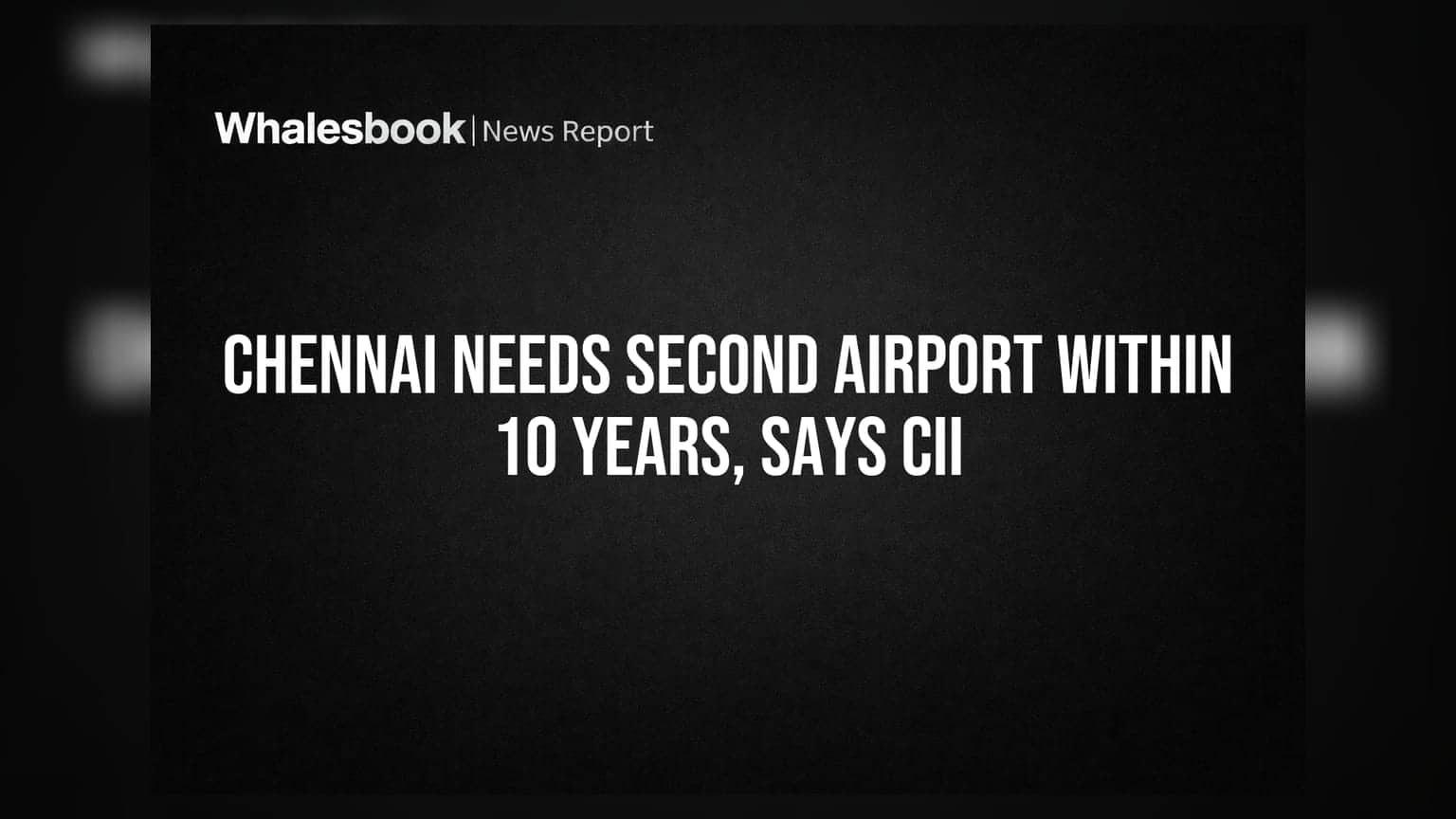 Chennai Needs Second Airport Within 10 Years, Says CII