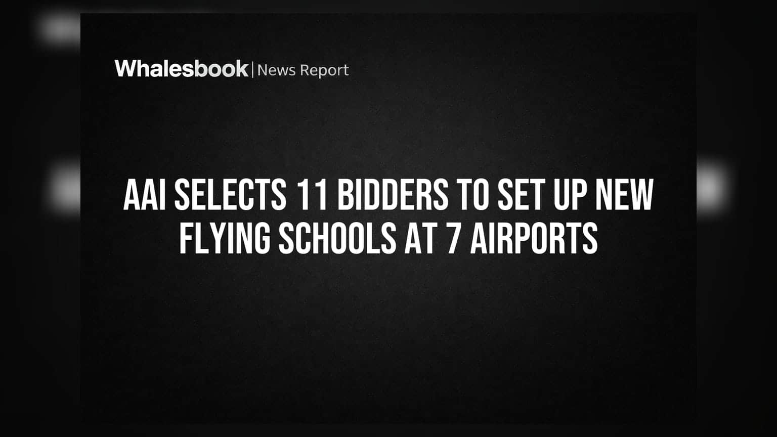AAI Selects 11 Bidders to Set Up New Flying Schools at 7 Airports