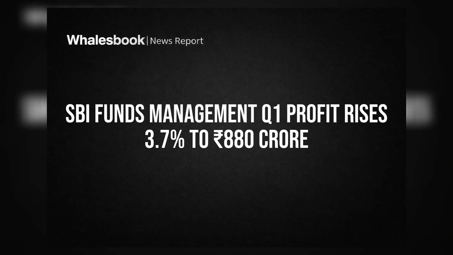 SBI Funds Management: Q1 ਵਿੱਚ ਮੁਨਾਫਾ **3.7%** ਵਧ ਕੇ **₹880 ਕਰੋੜ** ਹੋਇਆ