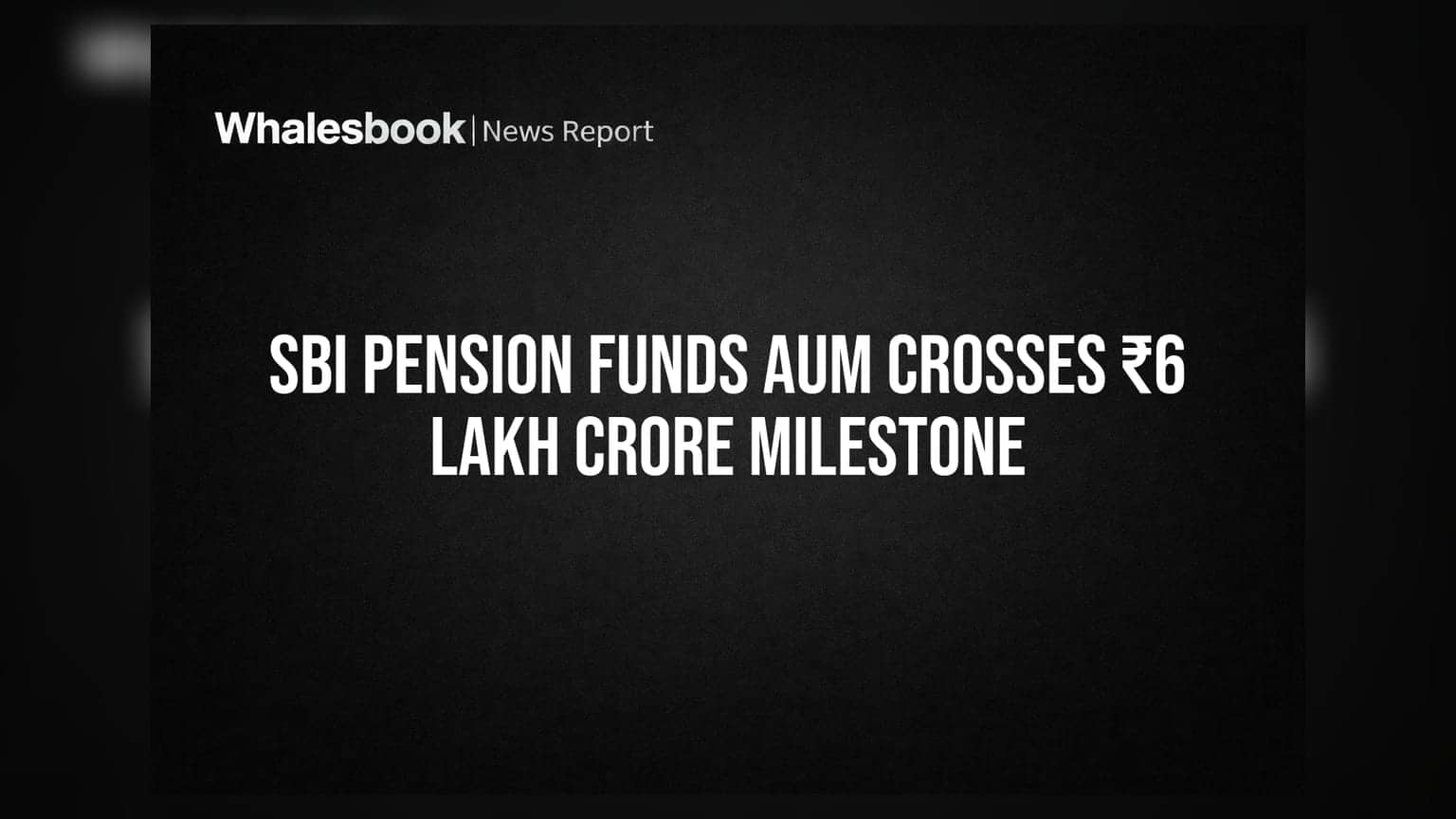 SBI Pension Funds ने रचा इतिहास! ₹6 लाख करोड़ AUM पार, 34% मार्केट शेयर पर कब्जा