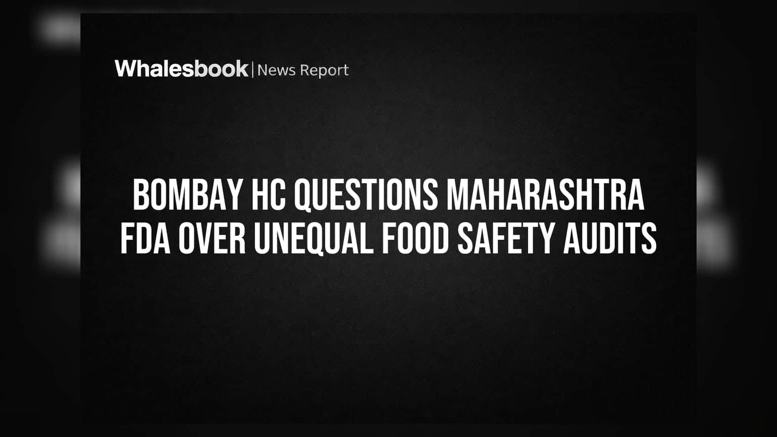 Bombay HC का महाराष्ट्र FDA पर सवाल: सरकारी कैंटीन और रेस्टोरेंट के लिए अलग-अलग नियम क्यों?