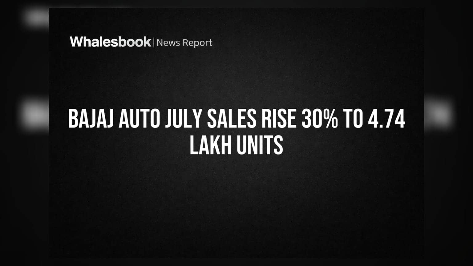 Bajaj Auto జూలై సేల్స్: **30%** దూసుకెళ్లింది! 4.74 లక్షల వాహనాలు అమ్మకం