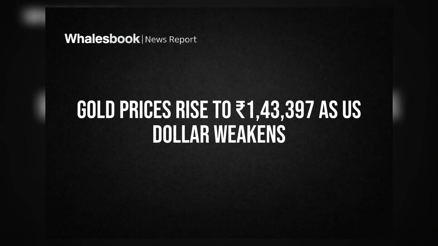 Gold Prices: ડોલર નબળો પડતાં સોનાના ભાવ ₹1,43,397 પર પહોંચ્યા