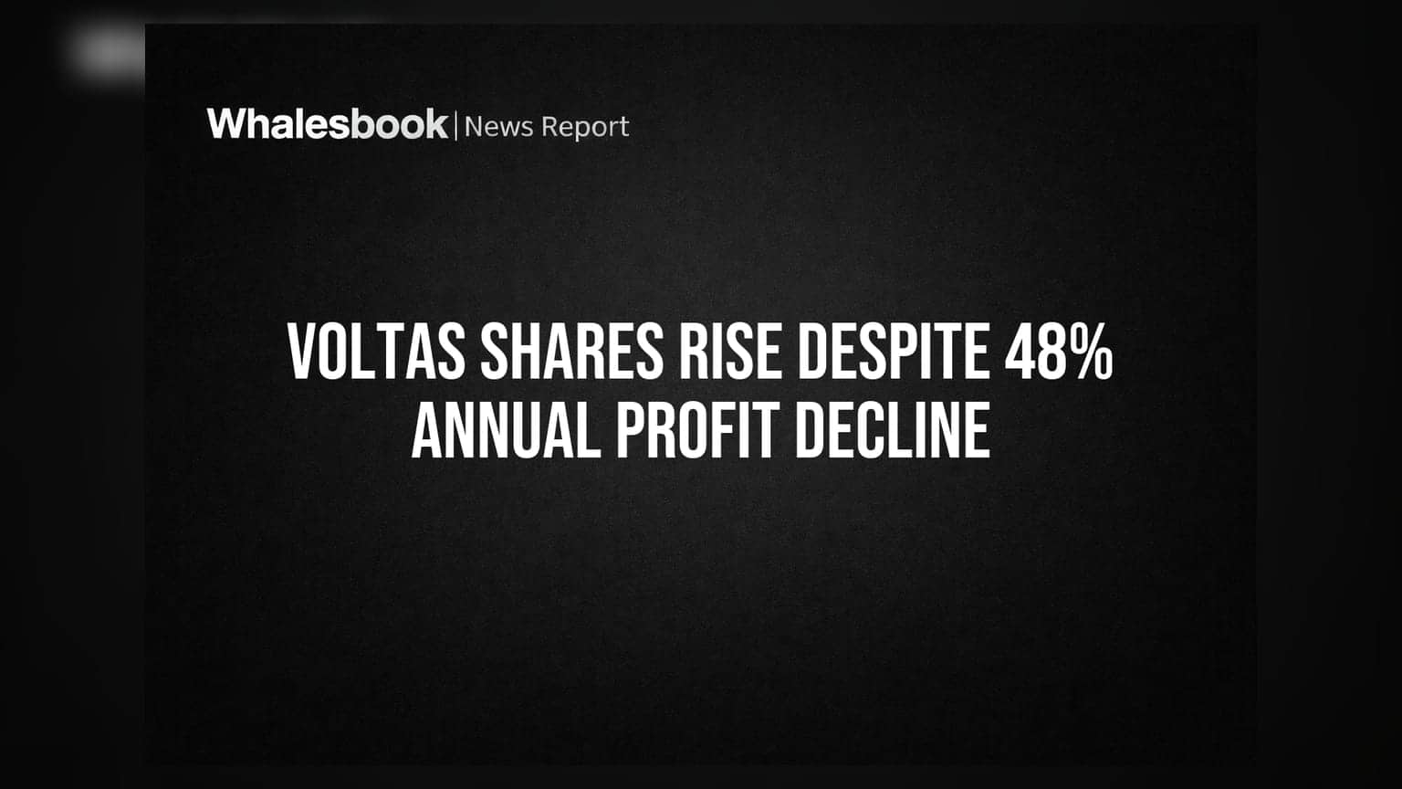 Voltas Shares Rise Despite 48% Annual Profit Decline