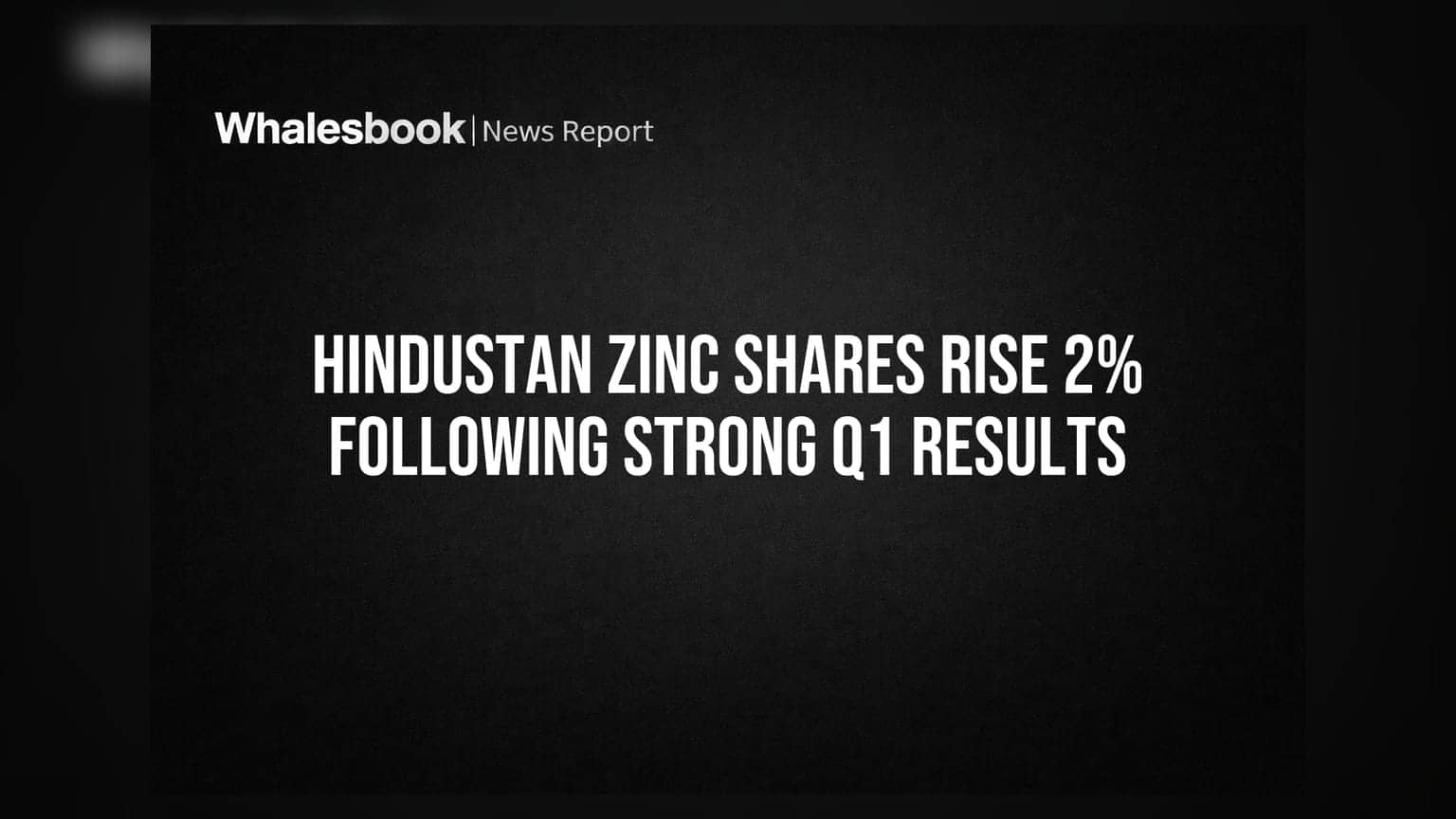 Hindustan Zinc Shares Rise 2% Following Strong Q1 Results