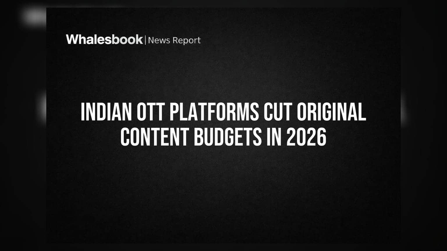 OTT પ્લેટફોર્મ્સમાં ફેરફાર: 2026 થી ઓરિજિનલ કન્ટેન્ટ પર ખર્ચ ઘટશે