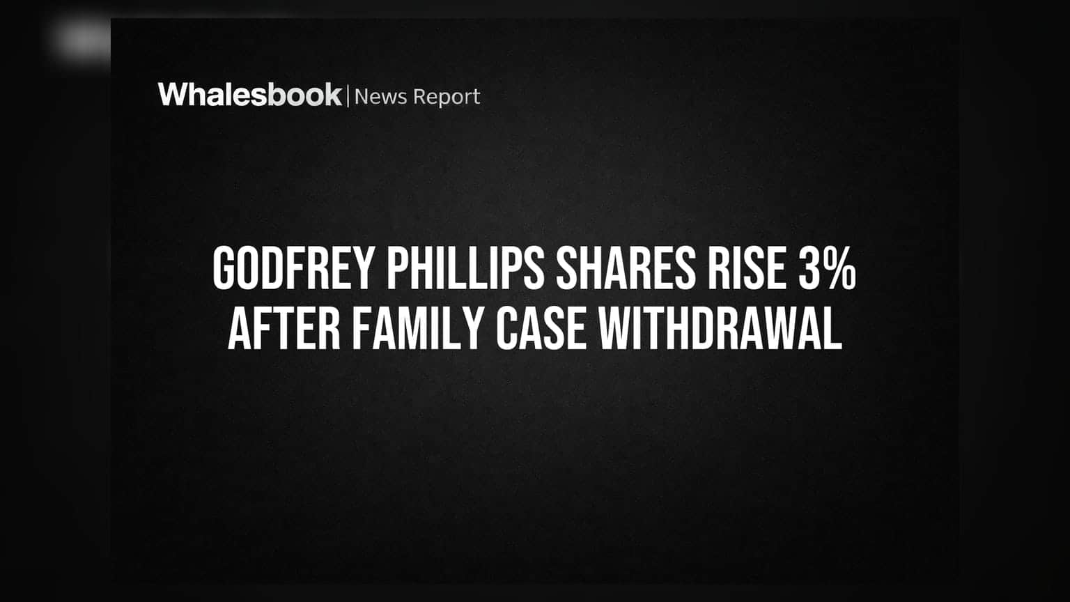 Godfrey Phillips Shares Rise 3% After Family Case Withdrawal