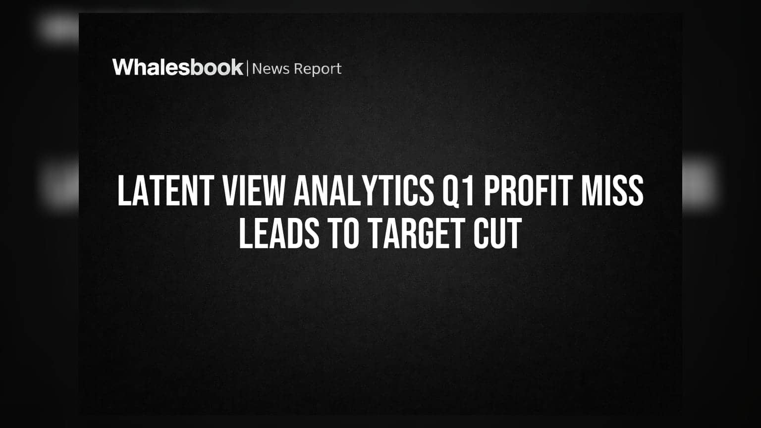 Latent View Analytics Q1 Profit Miss Leads To Target Cut