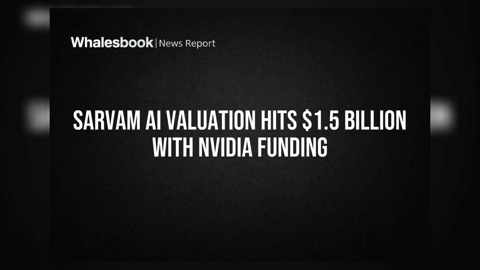 Sarvam AI चे व्हॅल्युएशन $1.5 अब्जवर, Nvidia कडून मोठी गुंतवणूक
